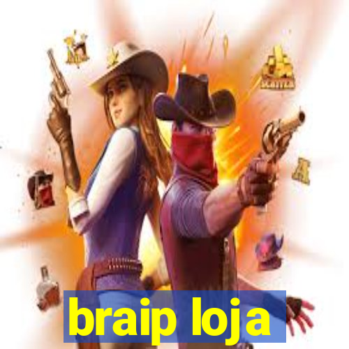 braip loja